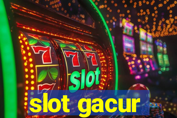 slot gacur