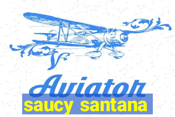 saucy santana