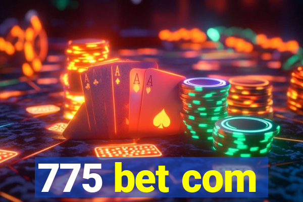 775 bet com