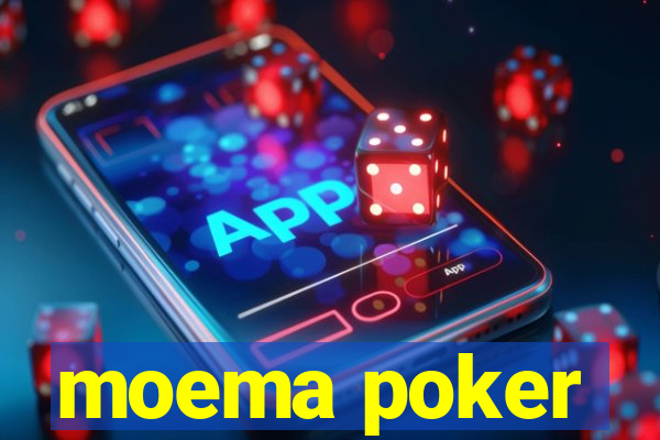 moema poker