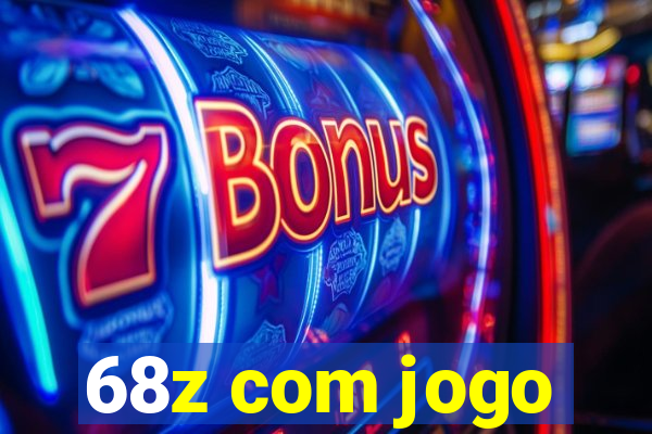 68z com jogo