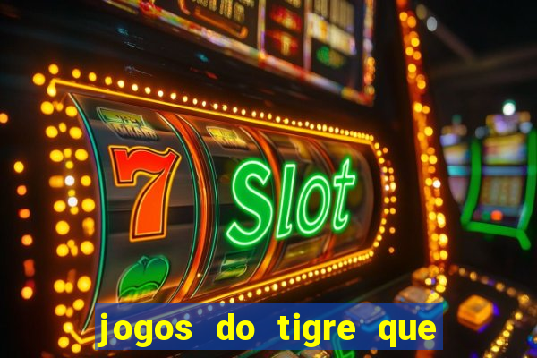 jogos do tigre que paga de verdade