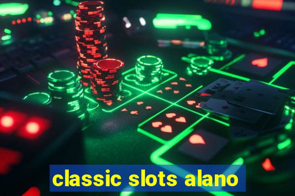 classic slots alano