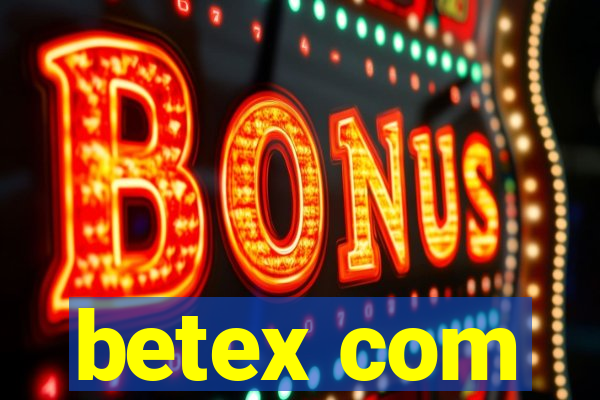 betex com