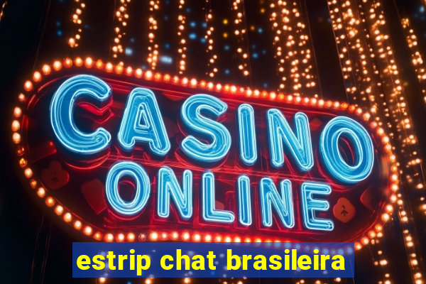 estrip chat brasileira