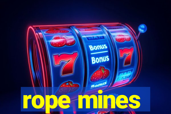 rope mines