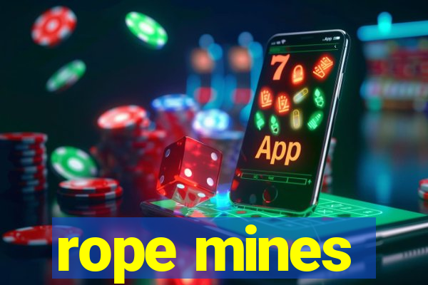 rope mines