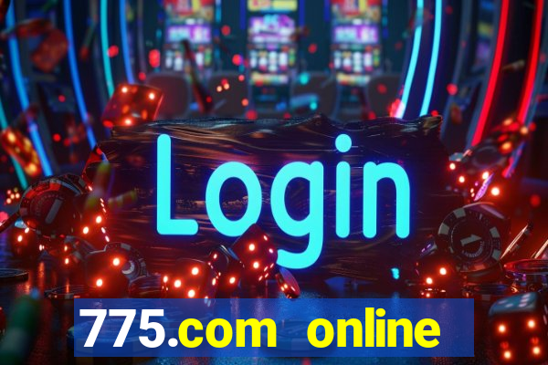 775.com online slots casino