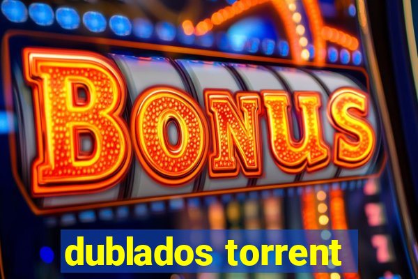 dublados torrent