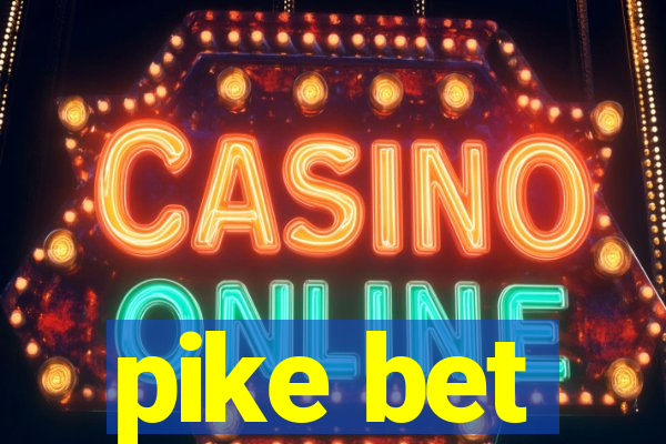 pike bet