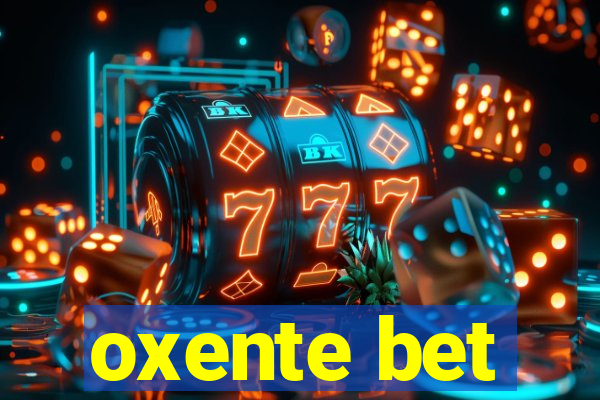 oxente bet