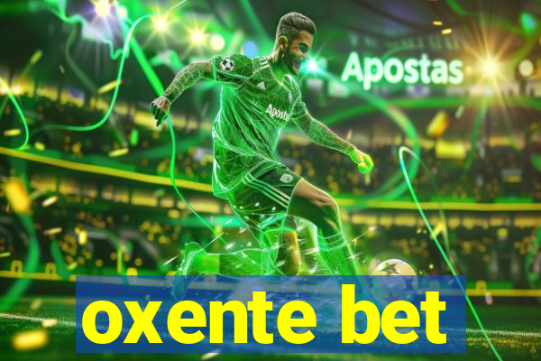 oxente bet