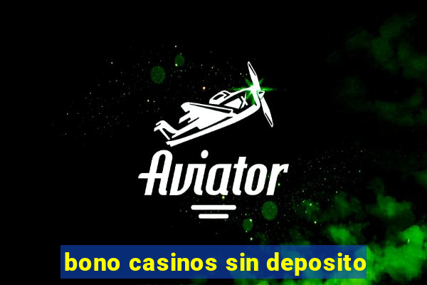 bono casinos sin deposito