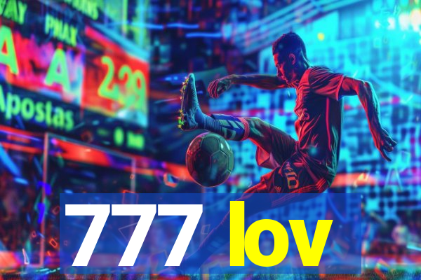 777 lov