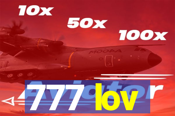 777 lov