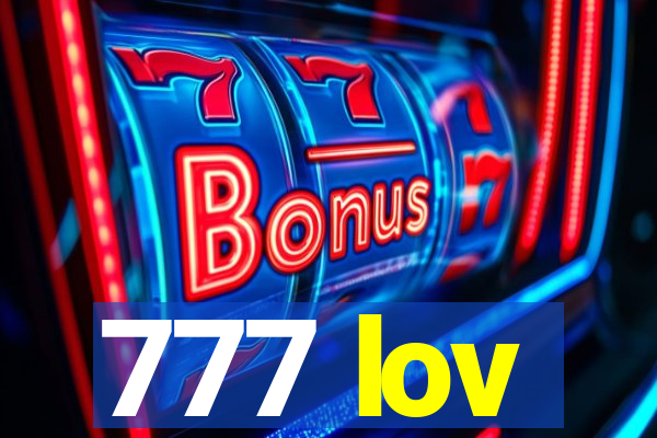 777 lov