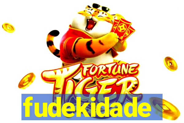 fudekidade