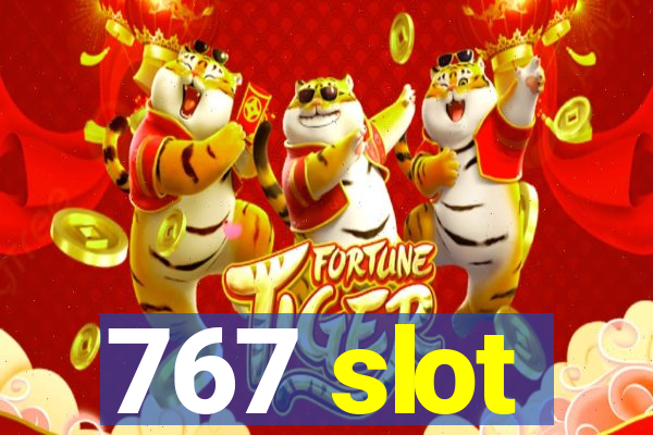 767 slot