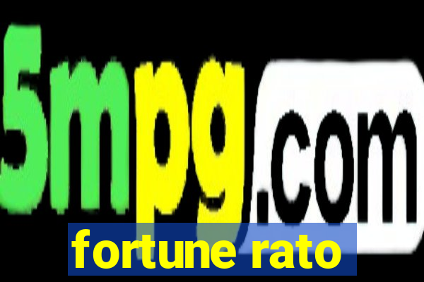 fortune rato