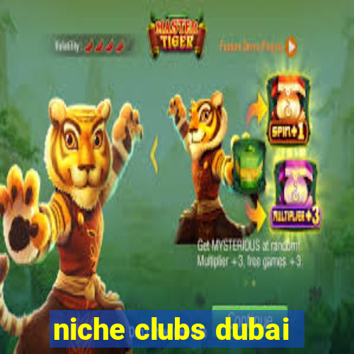 niche clubs dubai