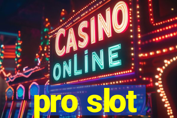 pro slot