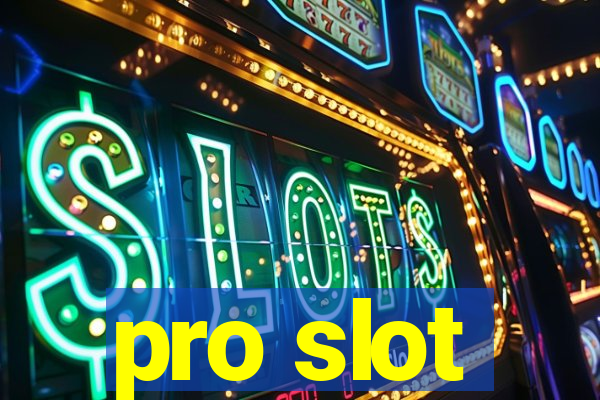 pro slot