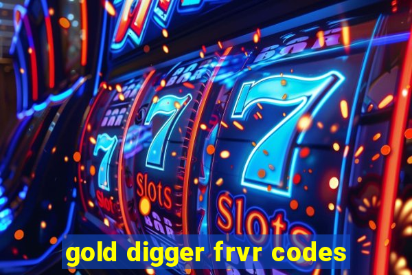 gold digger frvr codes