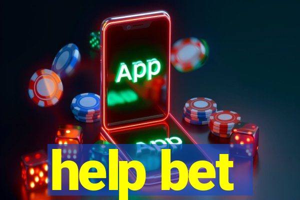 help bet