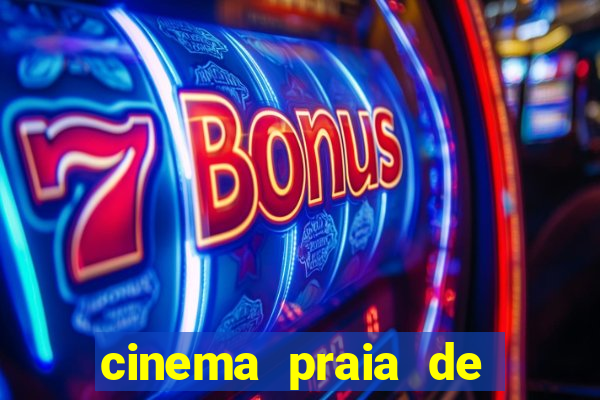 cinema praia de belas shopping