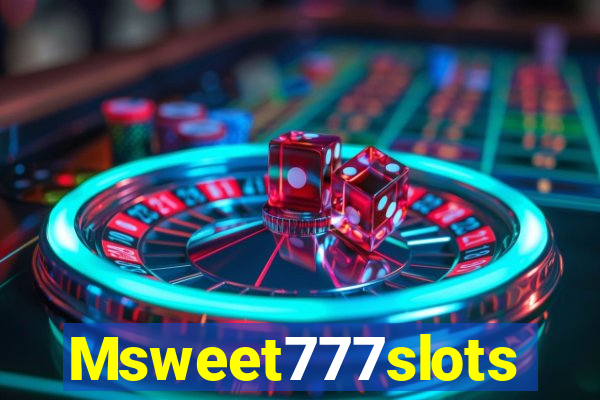 Msweet777slots