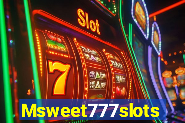 Msweet777slots