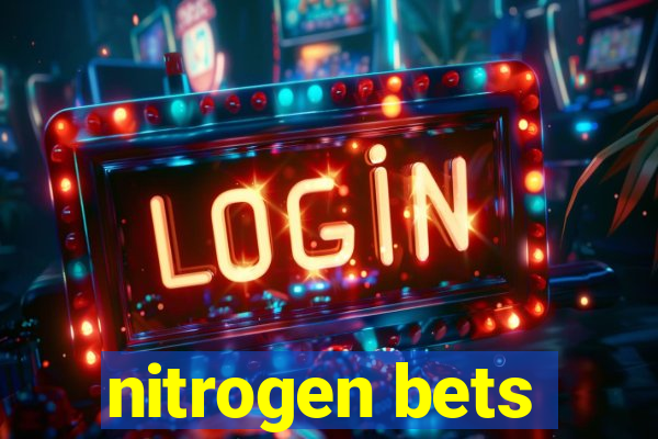 nitrogen bets