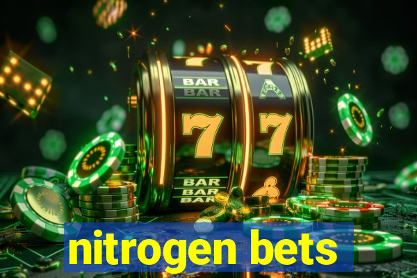 nitrogen bets