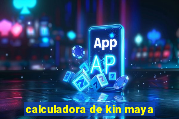 calculadora de kin maya