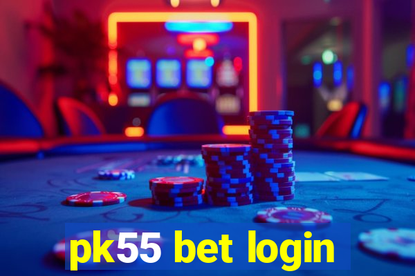 pk55 bet login