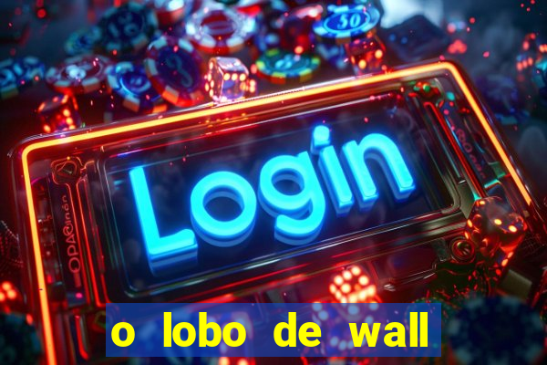 o lobo de wall street online