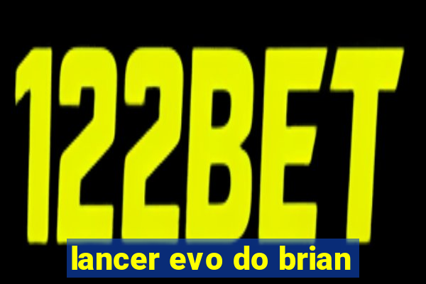 lancer evo do brian