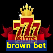 brown bet