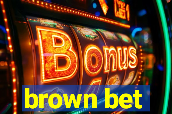 brown bet