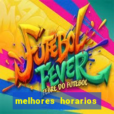 melhores horarios para jogar fortune touro