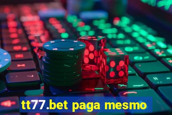 tt77.bet paga mesmo