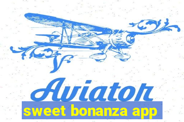 sweet bonanza app