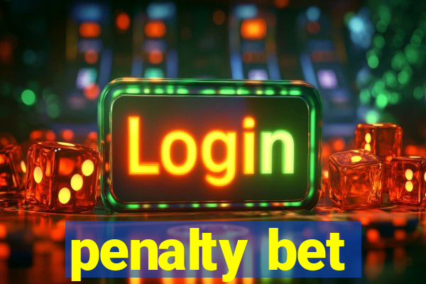 penalty bet