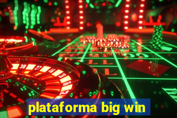 plataforma big win