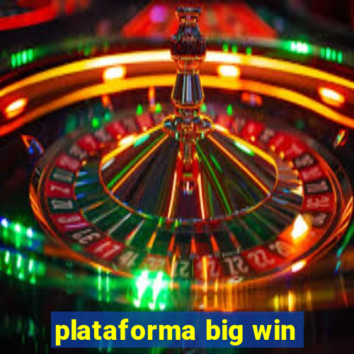 plataforma big win