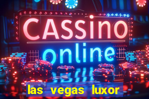 las vegas luxor hotel & casino