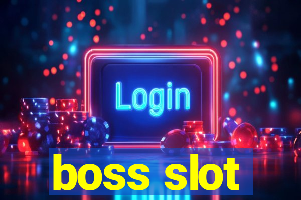 boss slot