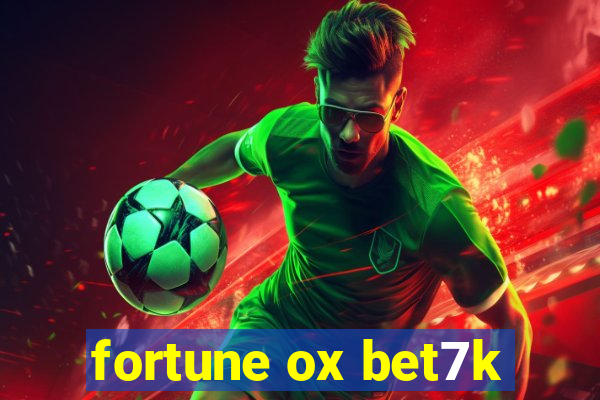 fortune ox bet7k