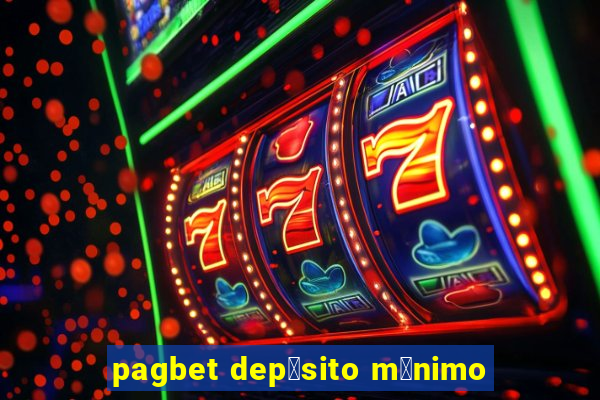 pagbet dep贸sito m铆nimo