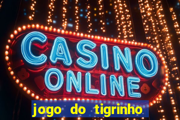 jogo do tigrinho plataforma de r$ 1